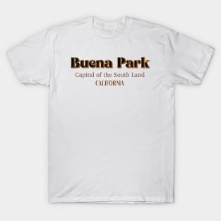 Buena Park Capital Of The Southland California T-Shirt